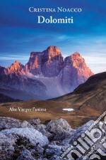 Dolomiti. Alte vie per l'anima libro