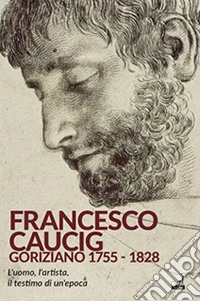 Francesco Caucig. Goriziano 1755-1828