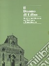 Il duomo di Udine. Storia e architettura tra Medioevo e Rinascimento. Ediz. illustrata libro