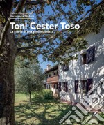 Toni Cester Toso. La storia di una professionista