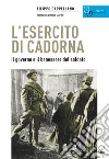 L'esercito di Cadorna. Il governo e il benessere del soldato libro