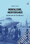 Monfalcone, Mediterraneo. Storia del lavoro nella «città delle barche» libro di Covaz Roberto