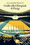 Giallo alle Olimpiadi di Parigi libro