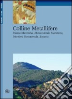 Colline metallifere. Massa Marittima, Monterotondo Marittimo, Montieri, Roccastrada, Sassetta libro