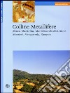 Colline metallifere. Massa Marittima, Monterotondo Marittimo, Montieri, Roccastrada, Sassetta. Ediz. inglese libro