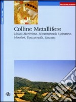 Colline metallifere. Massa Marittima, Monterotondo Marittimo, Montieri, Roccastrada, Sassetta. Ediz. tedesca libro