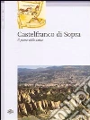 Castelfranco di Sopra. Il paese delle balze libro di Fabbri Carlo Francioni Paola