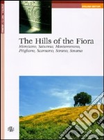 The Hills of the Fiora. Manciano, Saturnia, Montemerano, Pitigliano, Scansano, Sorano, Sovana