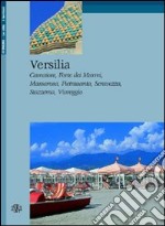 Versilia. Camaiore, Forte dei Marmi, Massarosa, Pietrasanta, Seravezza, Stazzema, Viareggio