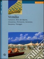 Versilia. Camaiore, Forte dei Marmi, Massarosa, Pietrasanta, Seravezza, Stazzema, Viareggio. Ediz. inglese