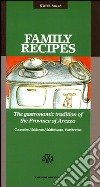 Family Recipes. The Gastronomic Tradition of the Province of Arezzo. Casentino, Valdarno, Valdichiana, Valtiberina libro