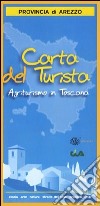 Carta del turista. Provincia di Arezzo. Agriturismo in Toscana libro di CIA Toscana (cur.)