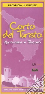 Carta del turista. Provincia di Firenze. Agriturismo in Toscana libro