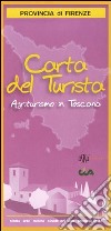 Carta del turista. Provincia di Firenze. Agriturismo in Toscana libro di CIA Toscana (cur.)