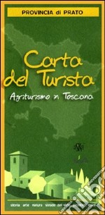 Carta del turismo. Provincia di Prato. Agriturismo in Toscana libro