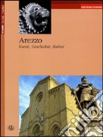 Arezzo. Kunst, Geschichte, Kultur. Ediz. tedesca libro