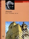 Arezzo. Kunst, Geschichte, Kultur. Ediz. tedesca libro di Cherici Armando