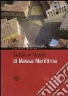 Guida ai musei di Massa Marittima libro