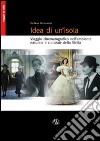 Idea di un'isola. Viaggio cinematografico nell'ambiente naturale e culturale della Sicilia libro di Beccastrini S. (cur.)