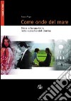 Come onde del mare. Siena e la sua terra nello specchio del cinema libro