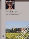 Val di Merse. Casole d'Elsa, Chiusdino, Monticiano, Murio, Radicondoli, Sovicille libro