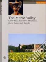 The Merse valley. Casole d'Elsa, Chiusdino, Monticiano, Murlo, Radicondoli, Sovicille libro