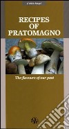 Recipes of Pratomagno. The flavours of our past libro