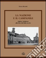 La nazione e il campanile. Figline Valdarno alla fine del XIX secolo libro