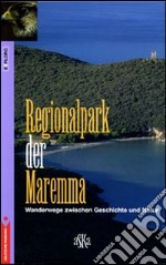 Regional Park der Maremma. Wanderwege zwischen Geschichte und Natur libro