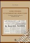 Guido Piccardi. Un sacerdote del basso clero. Cristianesimo e socialismo in Toscana tra il 1876 ed il 1912 libro