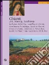 Chianti. Art, history, traditions libro di Fabbri Carlo