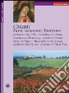 Chianti. Kunst, Geschichte, Traditionen libro di Fabbri Carlo