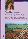 Chianti. Art, histoire, traditions libro