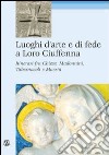 Luoghi d'arte e di fede a Loro Ciuffenna. Itinerari fra chiese, madonnini, tabernacoli e maestà libro di Boninsegni Angela