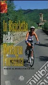 In bicicletta nella montagna fiorentina. Itinerari su strada e fuoristrada libro di Mantovani Mario