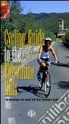 Cycling guide to the Florentine Hills. Itineraries on and off the beaten path libro di Mantovani Mario