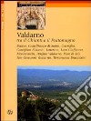 Valdarno. Tra il Chianti e il Pratomagno libro