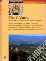 The Valdarno. Between Chianti and Pratomagno libro