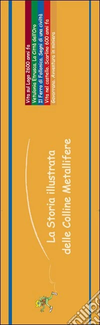 La storia illustrata delle colline metallifere. Ediz. illustrata libro