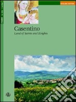 Casentino. Land of saints and knights libro