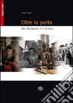 Oltre la porta. San Gimignano e il cinema libro