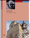 Arezzo. Art, histoire, culture libro di Cherici Armando