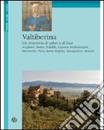 Valtiberina. Un itinerario di colori e di luci libro