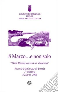 8 Marzo... e non solo. Una poesia contro la violenza libro