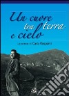 Un cuore tra terra e cielo libro