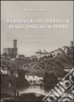 La Badia di San Fedele e il beato Torello da Poppi. Storie di santità, di superstizione e di magia libro