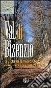 Val di Bisenzio. Guida di Emilio Bertini, con itinerari tra natura e arte libro