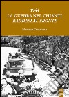 1944 la guerra nel Chianti. Raddesi al fronte libro di Carnasciali Maurizio