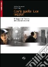 Cos'è quella luce laggiù? Il viaggio in Toscana dei cineasti stranieri libro