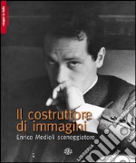 Il costruttore di immagini. Enrico Medioli sceneggiatore